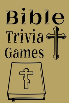 Paperback Bible Trivia Games: 1000+ Questions to Sharpen Your Understanding of Scripture Book