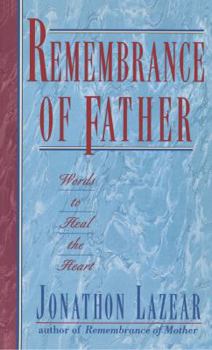 Paperback Remembrance of Father: Words to Heal the Heart Book