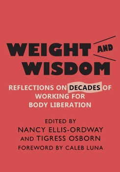 Weight and Wisdom: Reflections on Decades of Working for Body Liberation