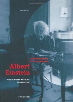 Hardcover Albert Einstein: Chief Engineer of the Universe: One Hundred Authors for Einstein Book