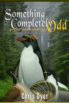 Paperback Something Completely Odd: poems and ramblings Book