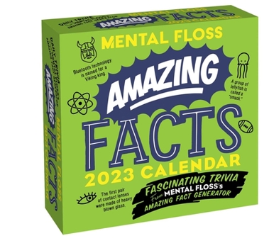 Calendar Amazing Facts from Mental Floss 2023 Day-To-Day Calendar: Fascinating Trivia from Mental Floss's Amazing Fact Generator Book