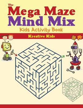 Paperback The Mega Maze Mind Mix: Kids Activity Book