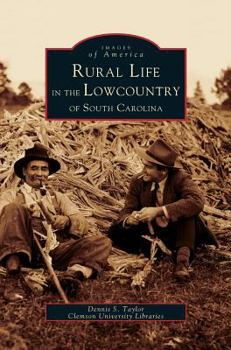 Rural Life in the Lowcountry of South Carolina - Book  of the Images of America: South Carolina