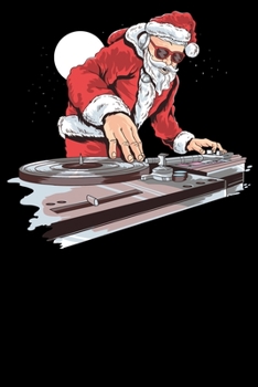 Weihnachtsmann: Notizbuch DIN A5 Blanko 120 Seiten Santa Klaus Winter Xmas Rentier Christmas Musik DJ Winter Party Neujahr Silvester Geschenkidee ... Notizheft Notizblock (German Edition)