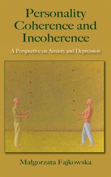 Hardcover Personality Coherence and Incoherence: A Perspective on Anxiety and Depression Book