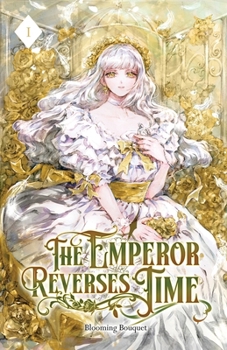 Paperback The Emperor Reverses Time: Volume I (Light Novel) Book