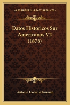Paperback Datos Historicos Sur Americanos V2 (1878) [Spanish] Book