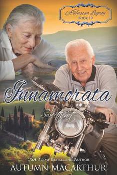 Innamorata: Sweetheart - Book #10 of the A Tuscan Legacy 