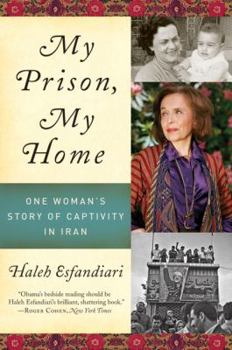 Paperback My Prison, My Home: One Woman's Story of Captivity in Iran Book