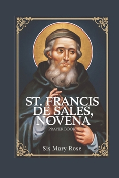 Novena to St. Francis de Sales: "Embracing the Virtues of Kindness, Humility, and Devotion with St. Francis de Sales"