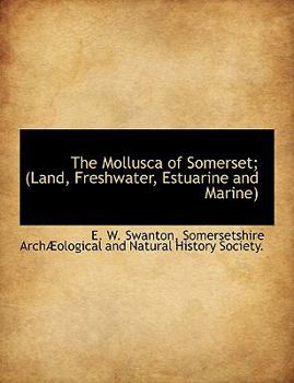 Paperback The Mollusca of Somerset; (Land, Freshwater, Estuarine and Marine) Book