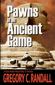 Paperback Pawns in an Ancient Game: A Max Adler WWII Thriller Book