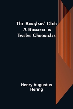 Paperback The Burglars' Club: A Romance in Twelve Chronicles Book