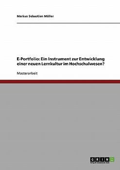 E-Portfolio. Ein Instrument Zur Entwicklung Einer Neuen Lernkultur Im Hochschulwesen?