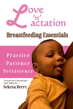 Paperback Love 'N' Lactation: Breastfeeding Essentials Book