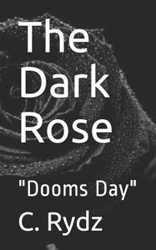 The Dark Rose: "Dooms Day" (The Rosemary series)