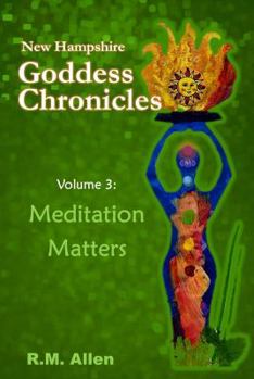 Paperback New Hampshire Goddess Chronicles, vol 3: Meditation Matters Book