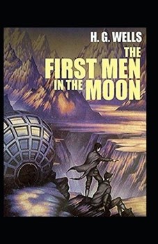Paperback First Men in the Moon: illustrated Edition Book