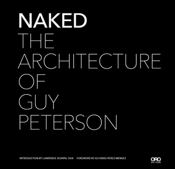 Hardcover Naked: The Architecture of Guy Peterson Book