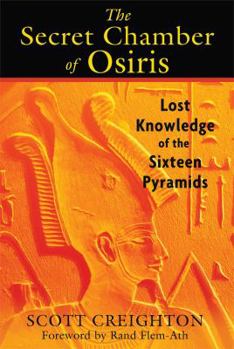 Paperback The Secret Chamber of Osiris: Lost Knowledge of the Sixteen Pyramids Book