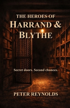 Paperback The Heroes of Harrand & Blythe: Secret Doors. Second Chances. Book