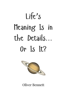 Paperback Life's Meaning Is in the Details... Or Is It? Book