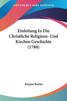 Paperback Einleitung In Die Christliche Religions- Und Kirchen Geschichte (1788) [German] Book