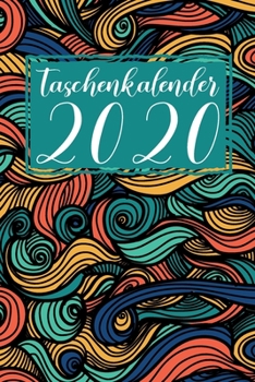Kalender 2020: Kalender 2020- 120 Seiten; A5; Wochenansicht; Dieser schöne Kalender wird euch gut durch das Jahr 2020 bringen. Ihr bleibt durch die ... Pro Wochentag findet (German Edition)