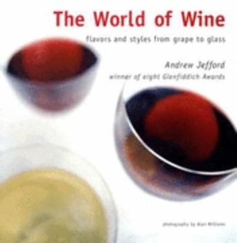 Paperback The World of Wine: Flavors and Styles from Grape to Glass Book