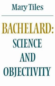 Paperback Bachelard: Science and Objectivity Book