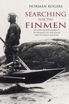 Paperback Searching for the Finmen: An Unplanned Journey in Homage to the Kayak Book