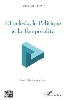L'Ecclesia, le Politique et la Temporalité (Religions Et Spiritualité) (French Edition)