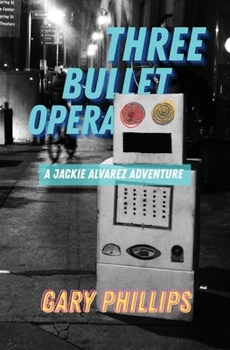 Three Bullet Opera (A Jackie Alvarez Adventure)