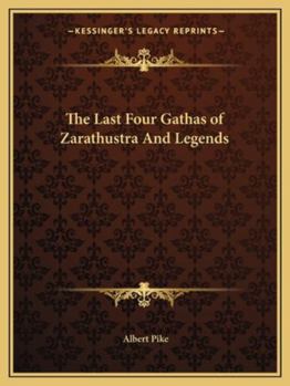 Paperback The Last Four Gathas of Zarathustra And Legends Book