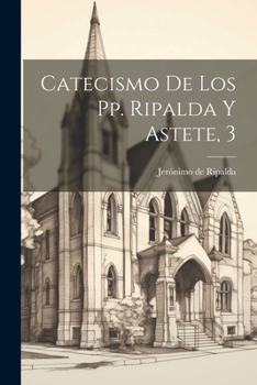 Paperback Catecismo De Los Pp. Ripalda Y Astete, 3 [Spanish] Book