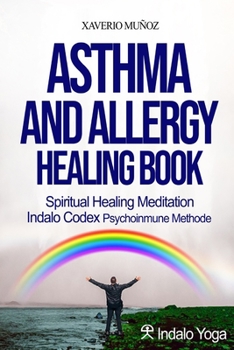Asthma & Allergy Healing Book: Spiritual Healing Meditation