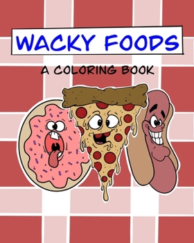 Paperback Wacky Foods: A Coloring Book