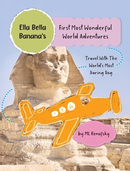 Hardcover Ella Bella Banana's First Most Wonderful World Adventures Book