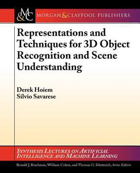 Representations And Techniques For 3 D Object Recognition & Scene Interpretation (Synthesis Lectures On Artificial Intelligence And Machine Learning)