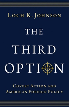 Paperback The Third Option: Covert Action and American Foreign Policy Book