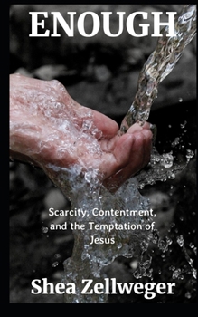 Paperback Enough: Scarcity, Contentment, and the Temptation of Jesus Book