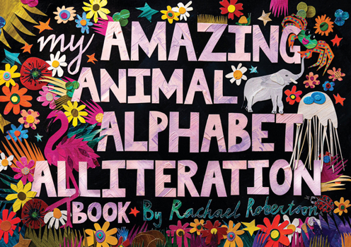 Paperback My Amazing Animal Alphabet Alliteration Book