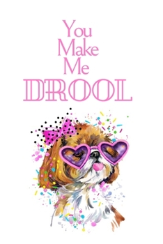 Paperback You Make Me DROOL: White Cover with a Cute Dog with Pink Glasses & Ribbon, Watercolor Hearts & a Funny Dog Pun Saying, Valentine's Day Bi Book