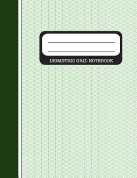 Paperback Isometric Grid Notebook: Isometric Graph Paper for Sketching, 3D Modelling, Orthogonal Drawing, Quilt Design, Geometry Book