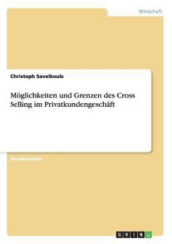 Paperback Möglichkeiten und Grenzen des Cross Selling im Privatkundengeschäft [German] Book