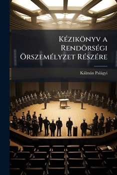 Paperback Kézikönyv a Rendörségi Örszemélyzet Részére [Hungarian] Book
