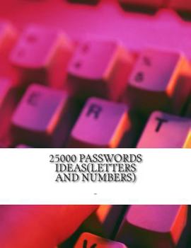 Paperback 25000 passwords ideas(letters and numbers) Book