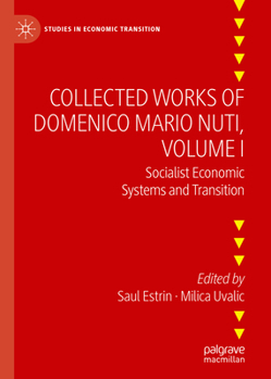 Collected Works of Domenico Mario Nuti, Volume I: Socialist Economic Systems and Transition