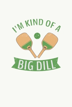 I'm Kind Of A Big Dill: Pickleball Dink and Slam Recreational Sports Journal